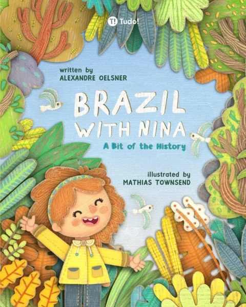 Capa do livro Brazil with Nina: A Bit of the History, com ilustração colorida de uma menina e paisagens do Brasil